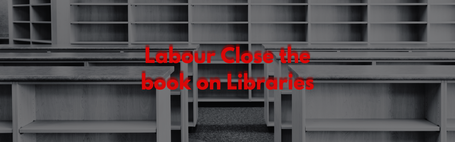 Labour close libraries