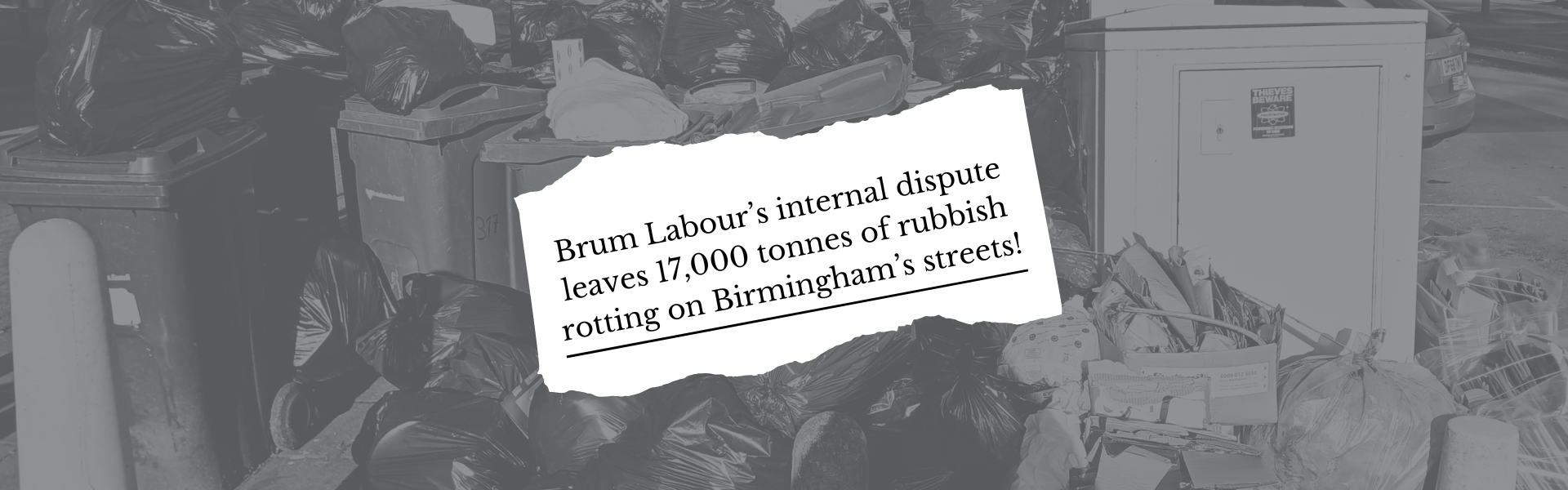 Birmingham Labour's failure leave 17000 tonnes of rubbish rotting on Birmingham's streets
