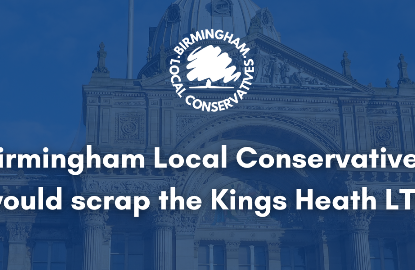 Birmingham Local Conservatives would scrap the Kings Heath LTN