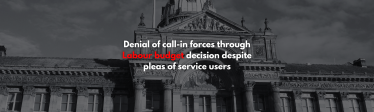 Denial of call-in forces through Labour Budget decision despite please of service users