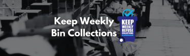 Keep Weekly bin collections