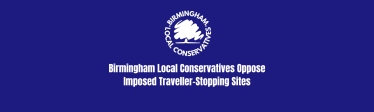 Birmingham Conservatives Oppose Imposed Traveller-Stopping Sites